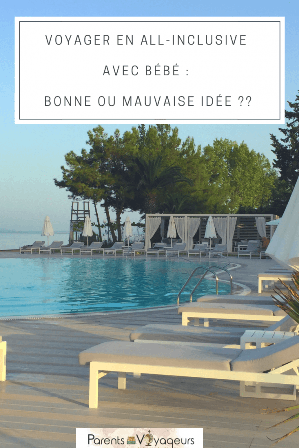 VOYAGER EN ALL-INCLUSIVE AVEC BÉBÉ : BONNE OU MAUVAISE IDÉE