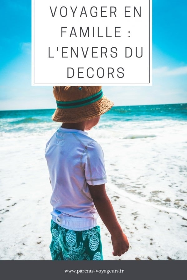 VOYAGER EN FAMILLE : L'ENVERS DU DECORS