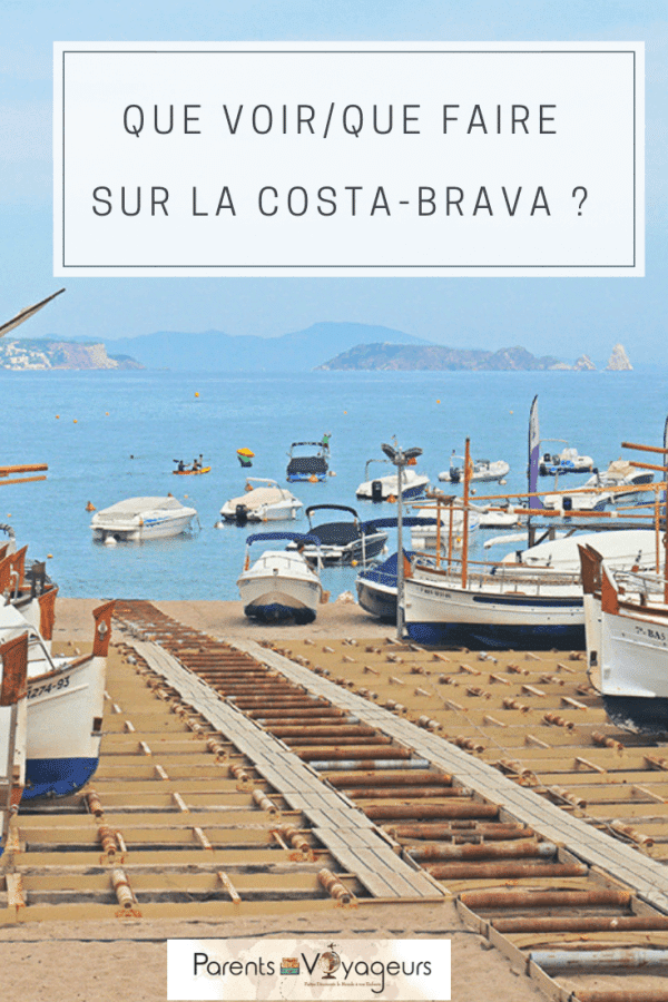 que voir que faire sur la costa brava Parents-voyageurs-Blog & podcast