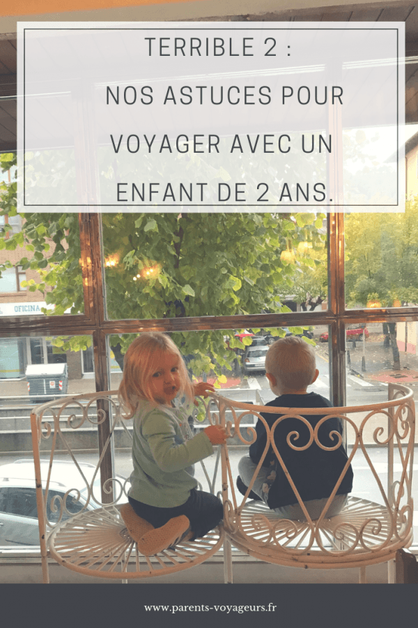 Terrible two : nos astuces pour voyager avec un enfant de 2 ans.