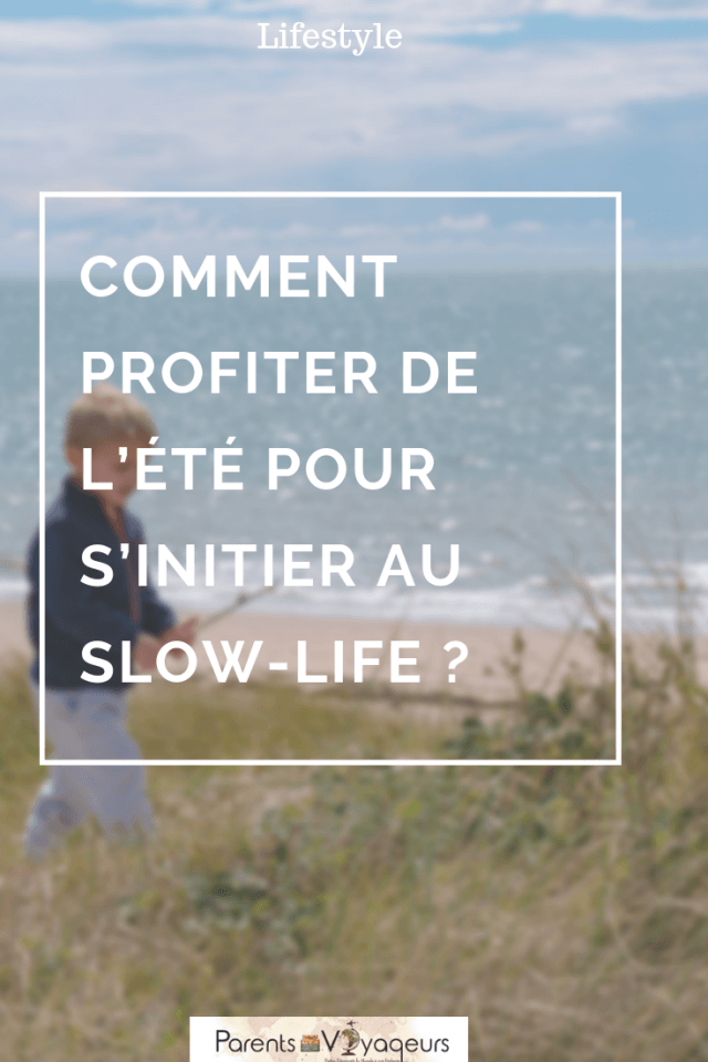 Comment profiter de l’été pour s’initier au Slow-life ?