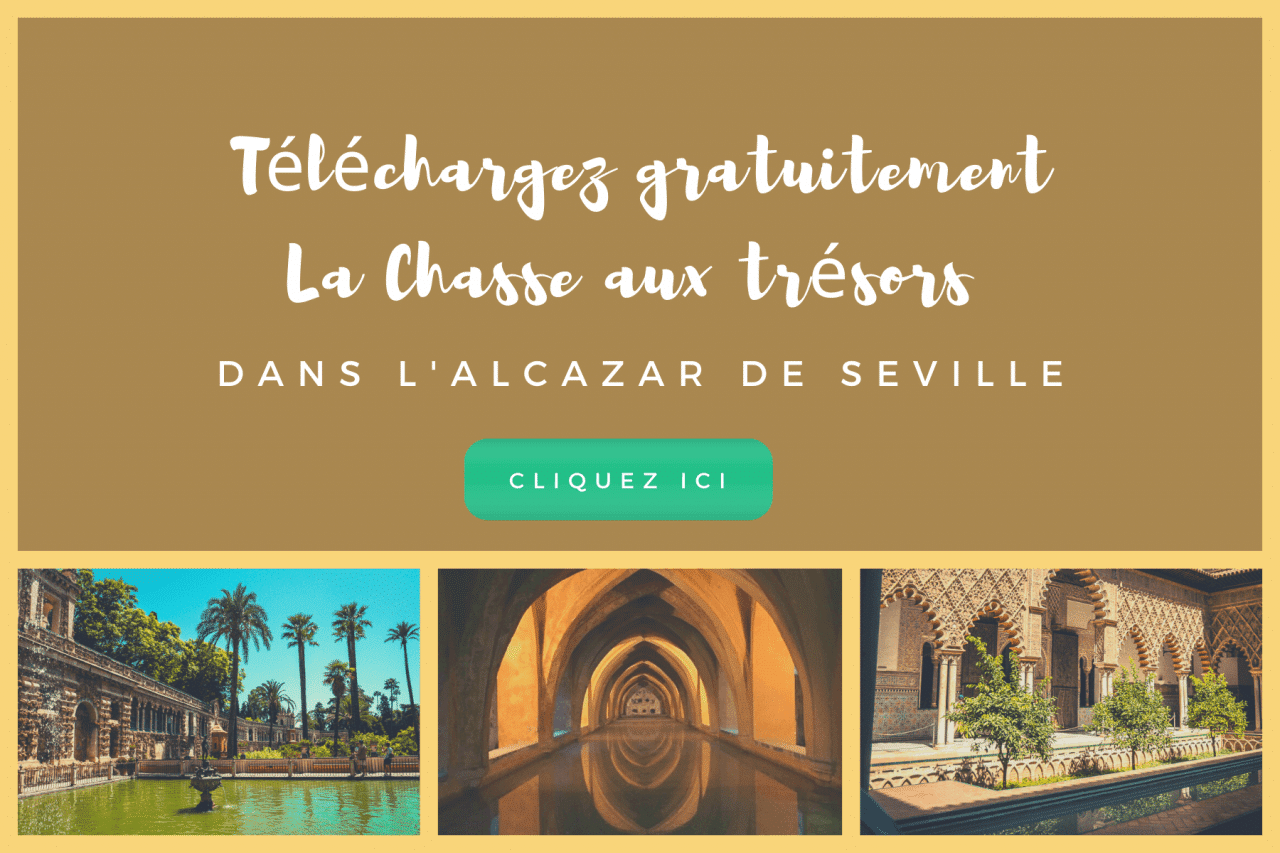 chasse aux trésors gratuite Alcazar séville