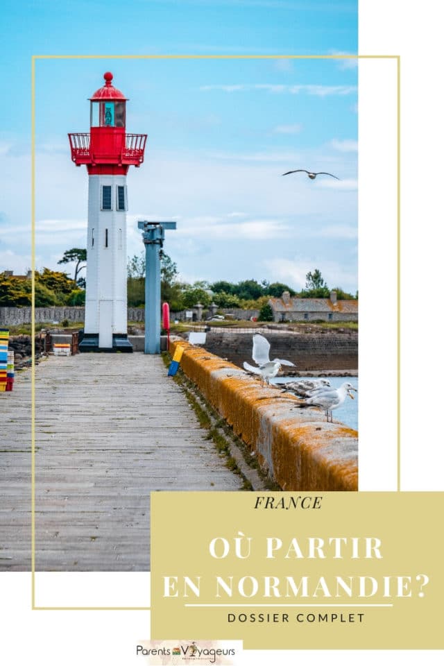 VISITER LA NORMANDIE EN FAMILLE MON GUIDE COMPLET