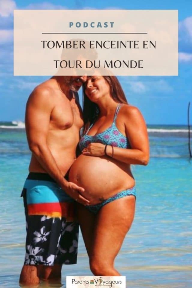 tomber enceinte en voyage podcast