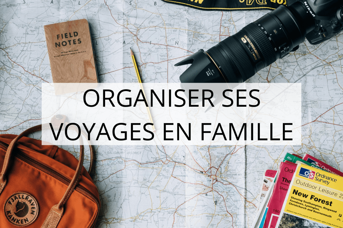 Conseils pratiques pour voyager en famille