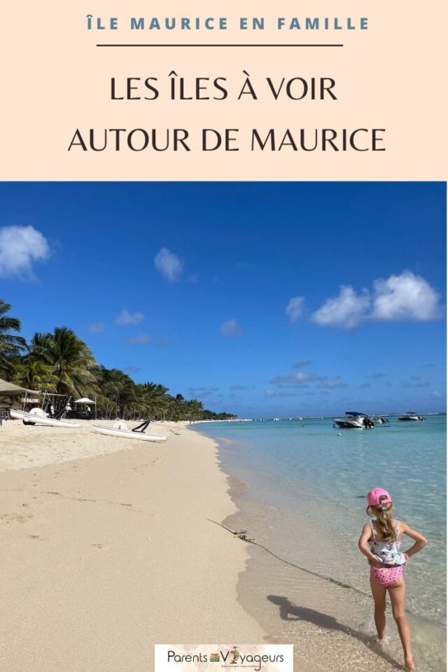 les îles à voir 
autour de maurice