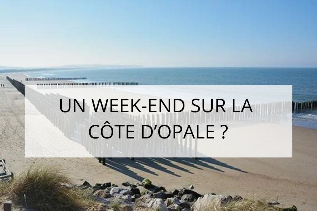 Un week-end sur la côte d’opale