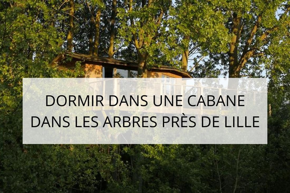 dormir dans une cabane dans les arbres près de lille