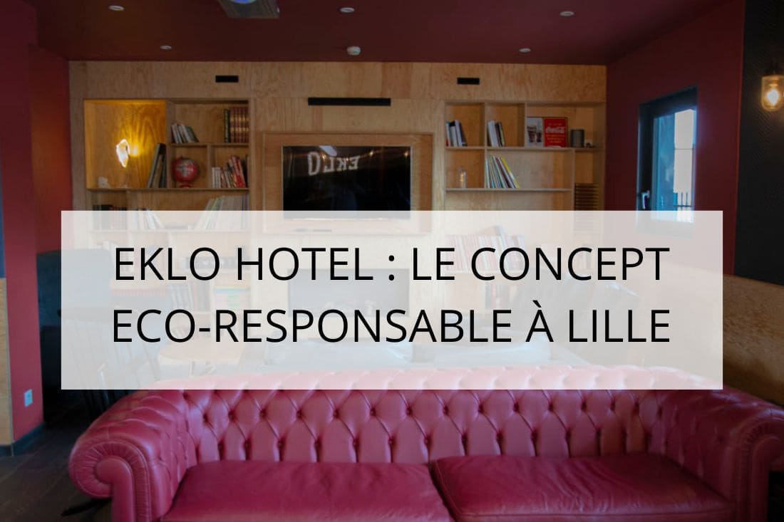 eklo hotel _ le concept eco-responsable à lille