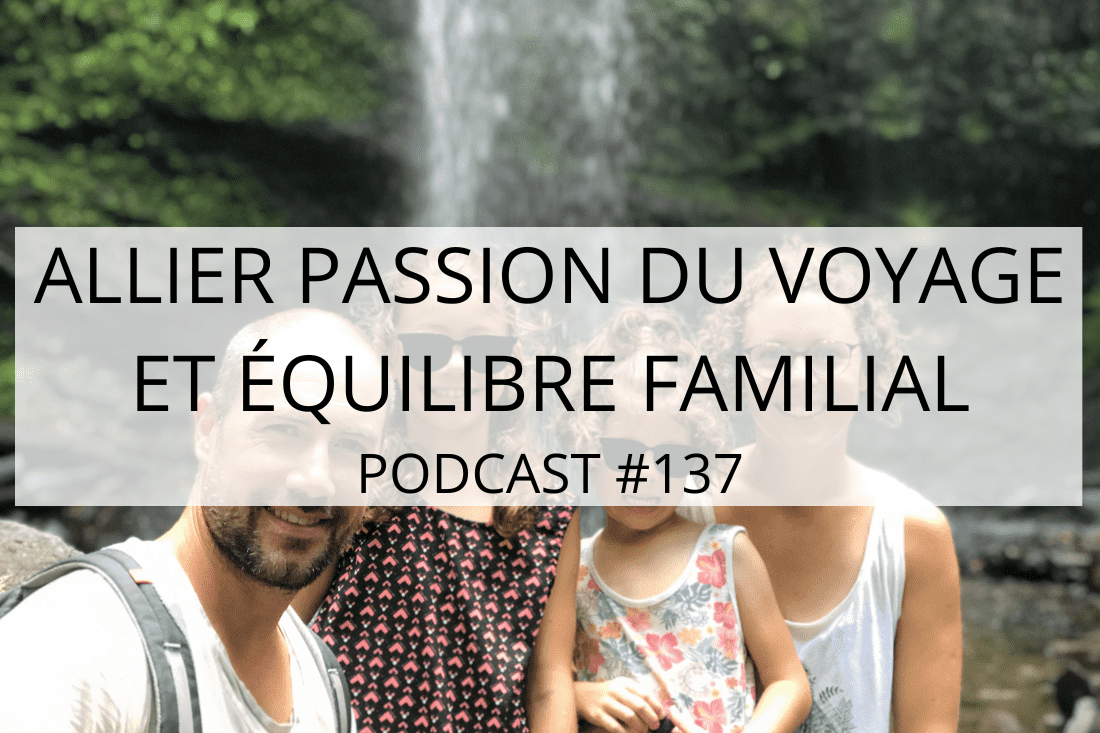 reflexions sur le voyage 4 min Parents-voyageurs-Blog & podcast